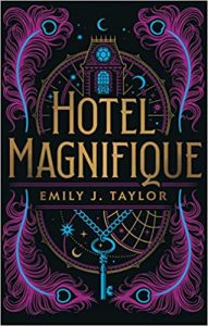 Hotel Magnifique by Emily J. Taylor