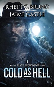 Cold as Hell (Black Badge #1) by Rhett C. Bruno & Jaime Castle