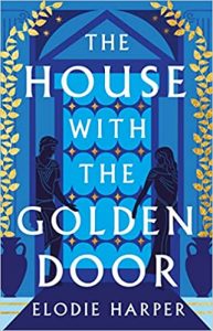 The House with the Golden Door (Wolf Den Trilogy #2) by Elodie Harper