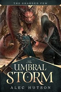 The Umbral Storm (The Sharded Few, #1) by Alec Hutson