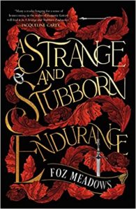 A Strange and Stubborn Endurance by Foz Meadows