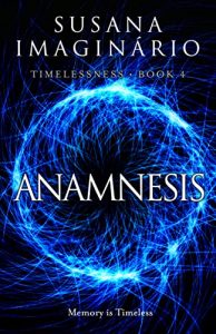 Anamnesis (Timelessness #4) by Susana Imaginário