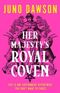 Her Majesty's Royal Coven (Her Majesty's Royal Coven #1) by Juno Dawson