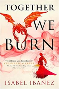 Together We Burn by Isabel Ibañez
